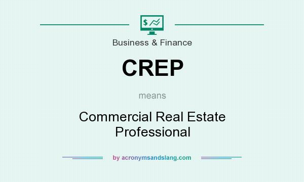 What does CREP mean? It stands for Commercial Real Estate Professional
