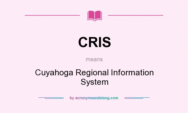 What does CRIS mean? It stands for Cuyahoga Regional Information System