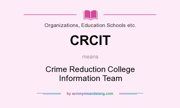 What does CRCIT mean? It stands for Crime Reduction College Information Team