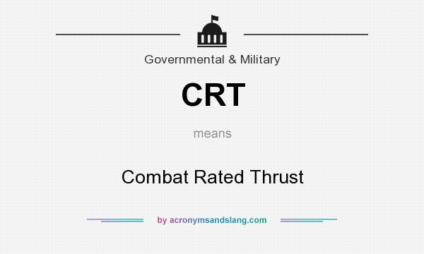 What does CRT mean? It stands for Combat Rated Thrust
