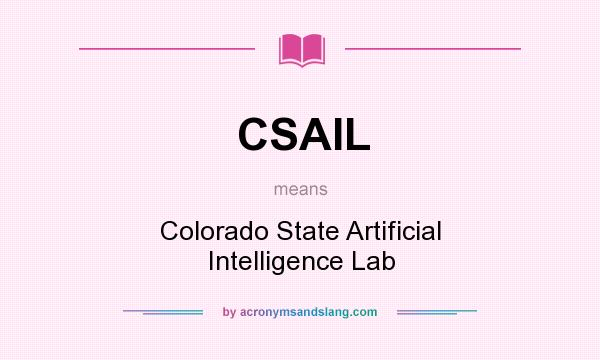 What does CSAIL mean? It stands for Colorado State Artificial Intelligence Lab