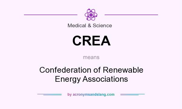 What does CREA mean? It stands for Confederation of Renewable Energy Associations