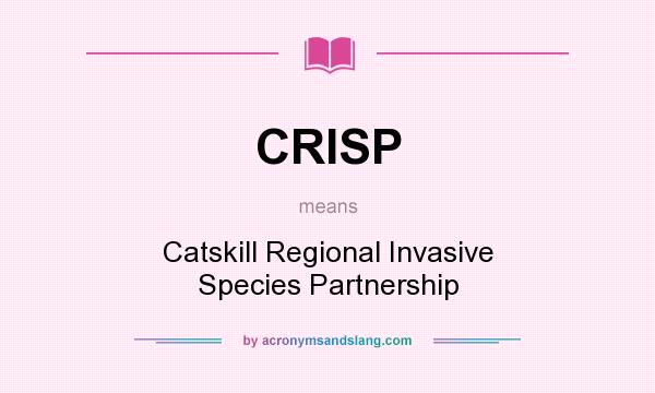What does CRISP mean? It stands for Catskill Regional Invasive Species Partnership