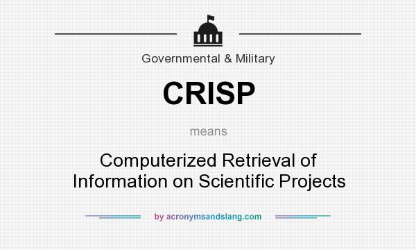 What does CRISP mean? It stands for Computerized Retrieval of Information on Scientific Projects