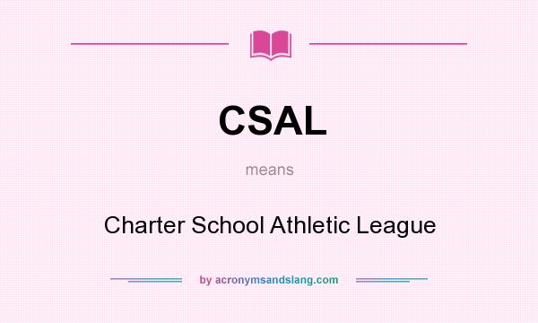 What does CSAL mean? It stands for Charter School Athletic League