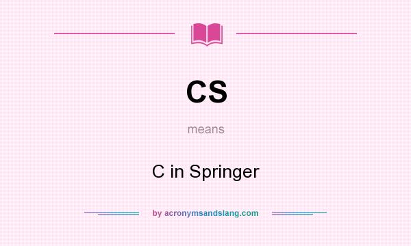 What does CS mean? It stands for C in Springer