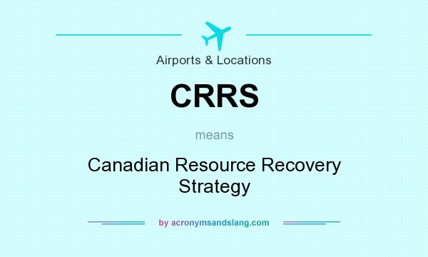 What does CRRS mean? It stands for Canadian Resource Recovery Strategy