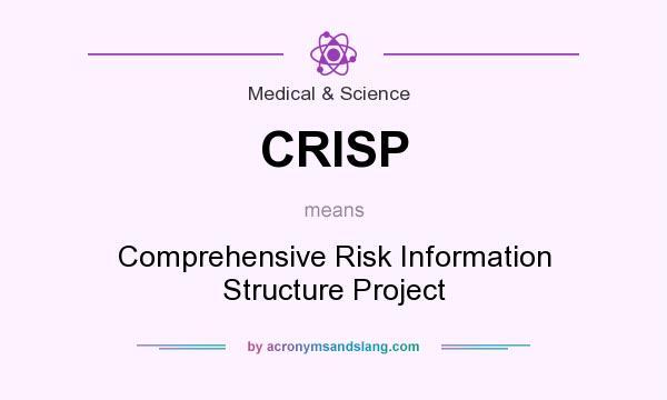 What does CRISP mean? It stands for Comprehensive Risk Information Structure Project