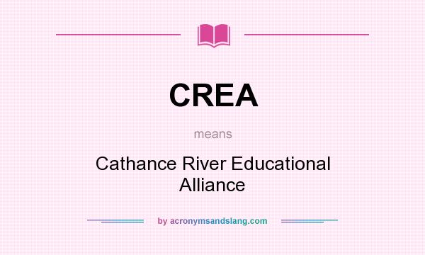 What does CREA mean? It stands for Cathance River Educational Alliance