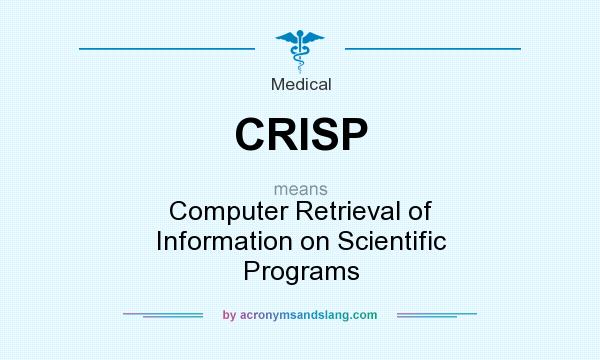 What does CRISP mean? It stands for Computer Retrieval of Information on Scientific Programs