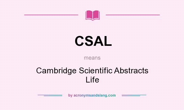 What does CSAL mean? It stands for Cambridge Scientific Abstracts Life