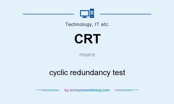 What does CRT mean? It stands for cyclic redundancy test