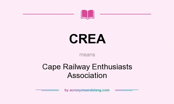 What does CREA mean? It stands for Cape Railway Enthusiasts Association