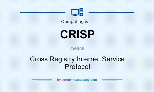What does CRISP mean? It stands for Cross Registry Internet Service Protocol