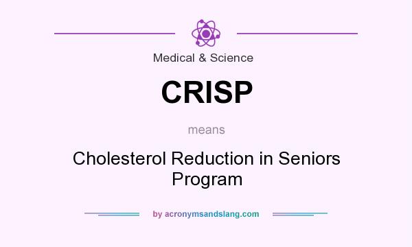 What does CRISP mean? It stands for Cholesterol Reduction in Seniors Program