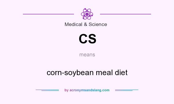 What does CS mean? It stands for corn-soybean meal diet