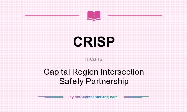 What does CRISP mean? It stands for Capital Region Intersection Safety Partnership