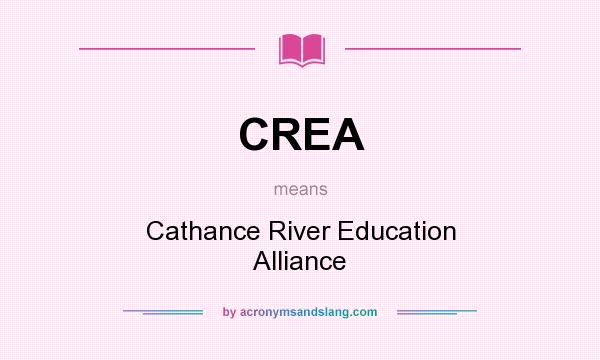 What does CREA mean? It stands for Cathance River Education Alliance