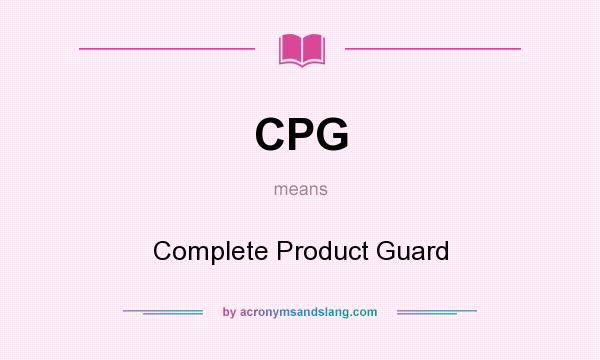 What does CPG mean? It stands for Complete Product Guard