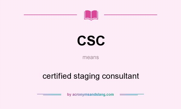 What does CSC mean? It stands for certified staging consultant