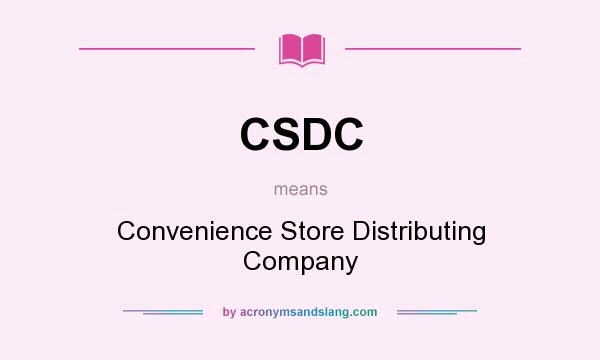What does CSDC mean? It stands for Convenience Store Distributing Company