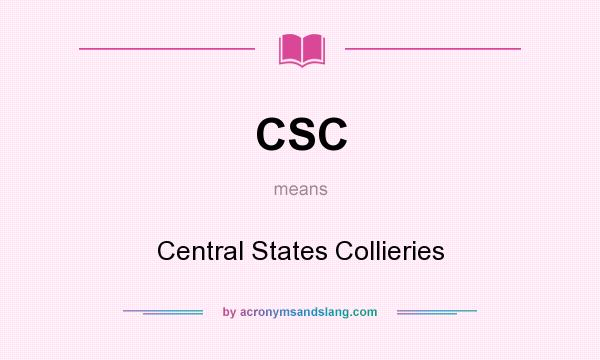 What does CSC mean? It stands for Central States Collieries