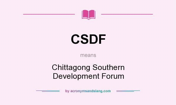 What does CSDF mean? It stands for Chittagong Southern Development Forum