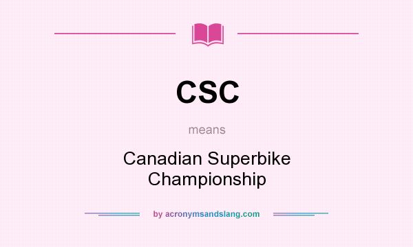 What does CSC mean? It stands for Canadian Superbike Championship