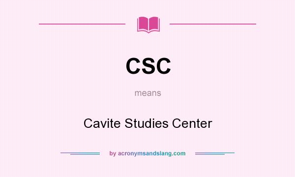What does CSC mean? It stands for Cavite Studies Center