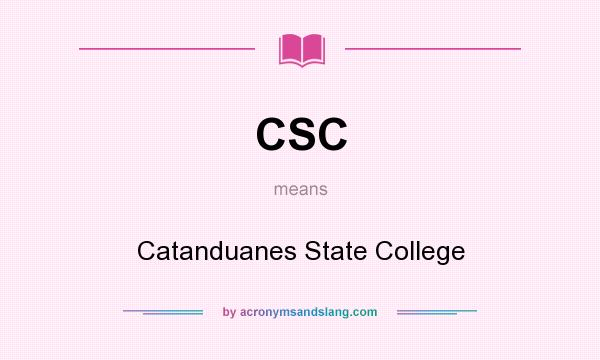 What does CSC mean? It stands for Catanduanes State College