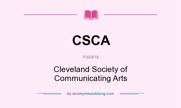 What does CSCA mean? It stands for Cleveland Society of Communicating Arts