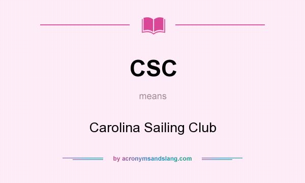 What does CSC mean? It stands for Carolina Sailing Club