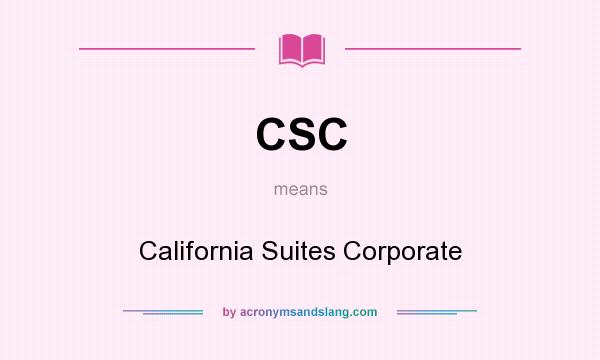 What does CSC mean? It stands for California Suites Corporate