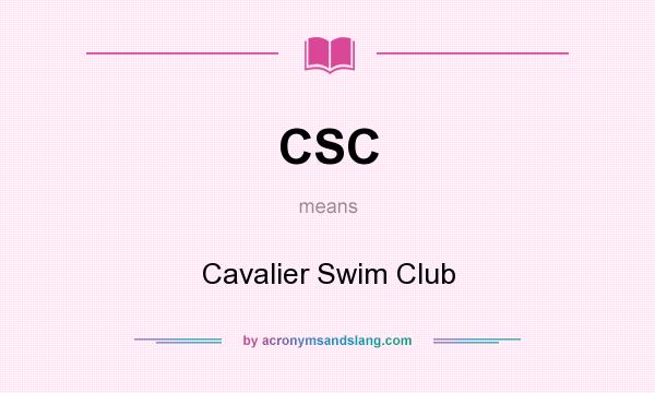 What does CSC mean? It stands for Cavalier Swim Club