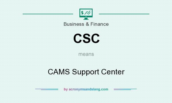 What does CSC mean? It stands for CAMS Support Center
