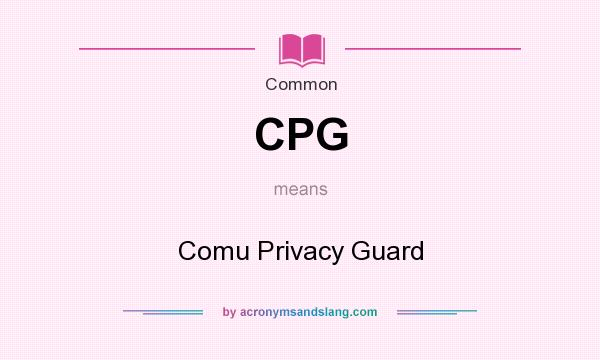 What does CPG mean? It stands for Comu Privacy Guard