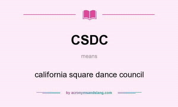 What does CSDC mean? It stands for california square dance council