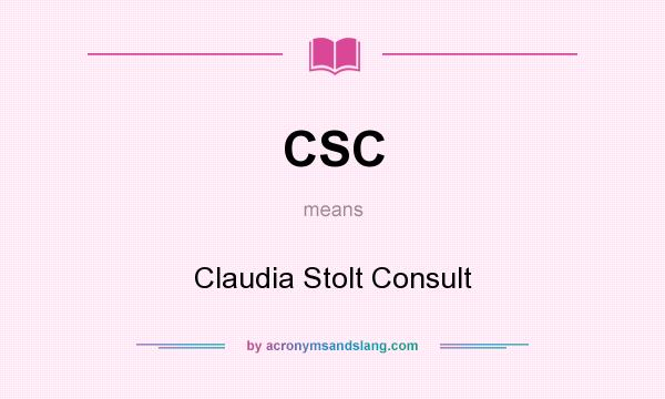 What does CSC mean? It stands for Claudia Stolt Consult