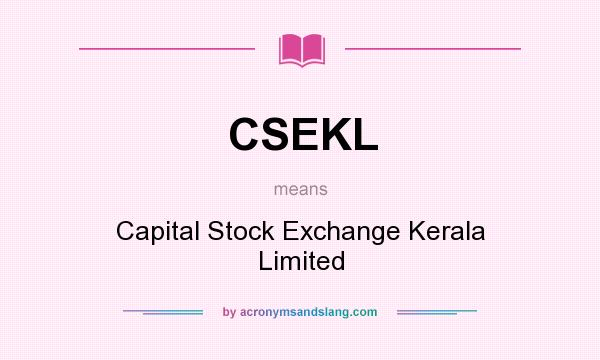 What does CSEKL mean? It stands for Capital Stock Exchange Kerala Limited