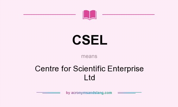 What does CSEL mean? It stands for Centre for Scientific Enterprise Ltd