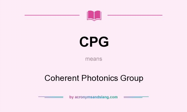 What does CPG mean? It stands for Coherent Photonics Group