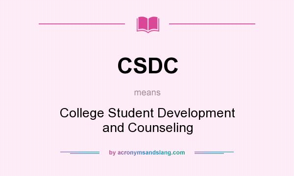 What does CSDC mean? It stands for College Student Development and Counseling
