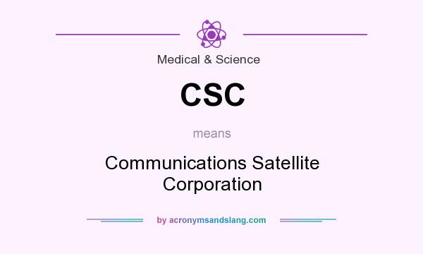 What does CSC mean? It stands for Communications Satellite Corporation