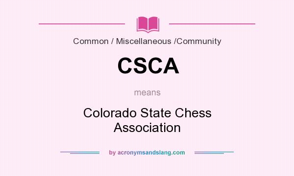 What does CSCA mean? It stands for Colorado State Chess Association