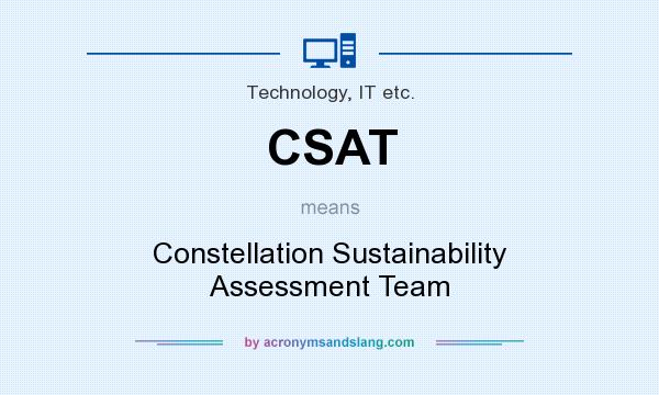 What does CSAT mean? It stands for Constellation Sustainability Assessment Team