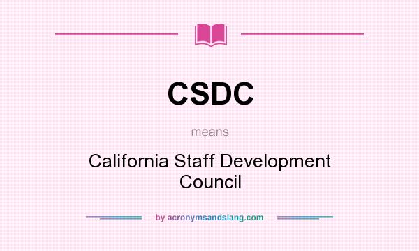 What does CSDC mean? It stands for California Staff Development Council