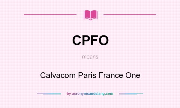 What does CPFO mean? It stands for Calvacom Paris France One