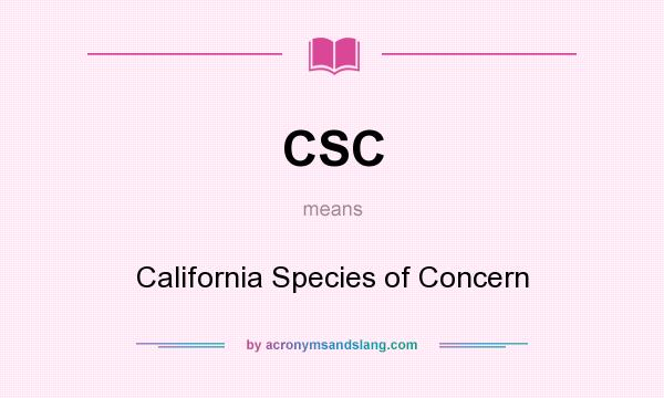 What does CSC mean? It stands for California Species of Concern