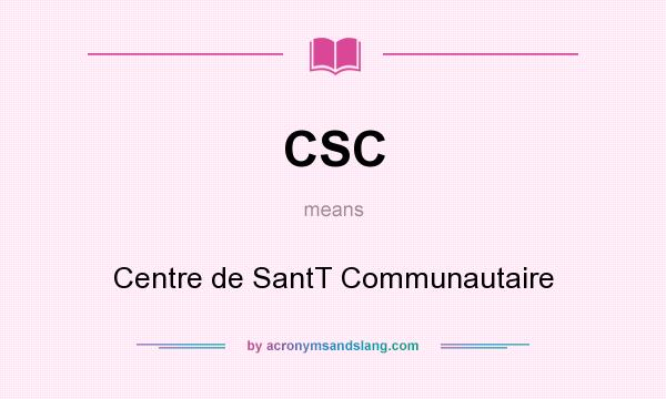 What does CSC mean? It stands for Centre de SantT Communautaire