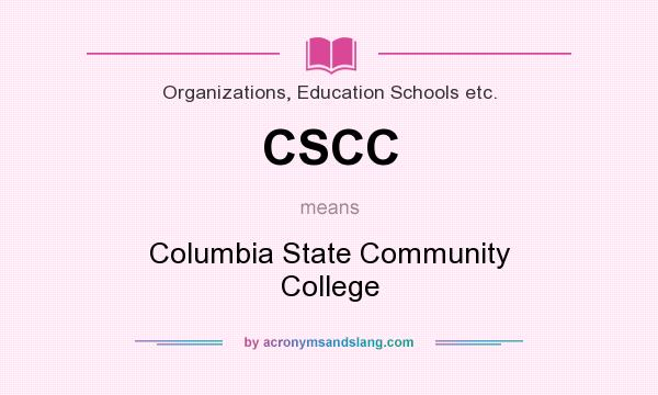 What does CSCC mean? It stands for Columbia State Community College